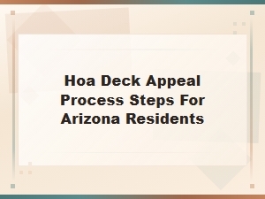 Arizona Hoa Deck Appeal Steps and Letter Templates