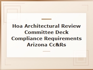 Deck Approval and Rejection Reasons in Arizona Hoas