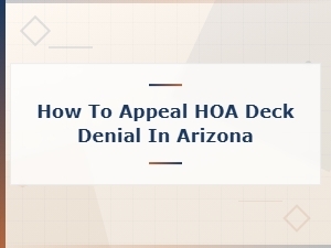 Appealing an Hoa Deck Denial in Arizona