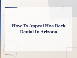 Appealing an Hoa Deck Denial in Arizona