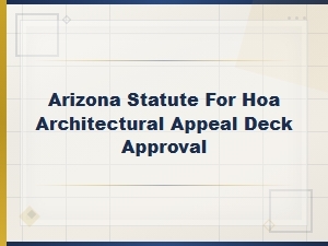 Arizona Laws for Hoa Deck Approval Appeals