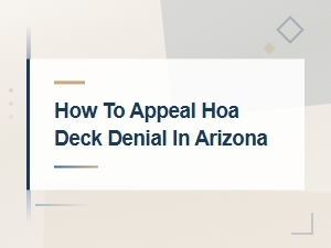 How to Appeal an Hoa Deck Denial in Arizona